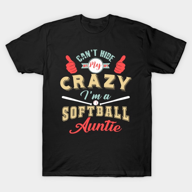 Crazy Auntie Softball Player T-Shirt by Magic Ball